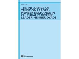 Livro The Influence of Trust on LeaderMember Exchange in Culturally Diverse LeaderMember Dyads de Rahel Rüth (Inglês)