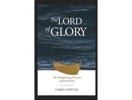 Livro Lord of Glory de Chris Strevel (Inglês - Capa Dura)