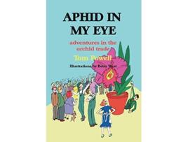 Livro Aphid in My Eye Adventures in the Orchid Trade de Thomas Arthur Powell (Inglês)