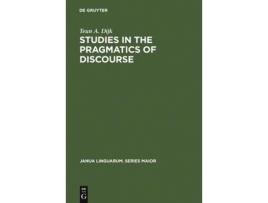 Livro Studies in the Pragmatics of Discourse de Teun A Dijk (Inglês - Capa Dura)