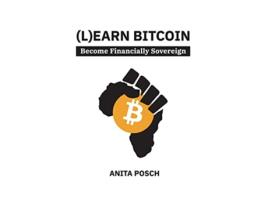 Livro Learn Bitcoin Become Financially Sovereign de Anita Posch (Inglês)