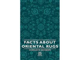 Livro Facts About Oriental Rugs de Charles W Jacobsen (Inglês)