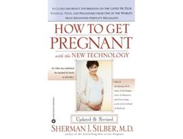 Livro How to Get Pregnant with the New Technology de Sherman J Silber Md (Inglês)