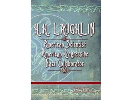 Livro HH Laughlin American Scientist American Progressive Nazi Collaborator The Eugenics Anthology de A E Samaan (Inglês)