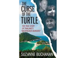 Livro THE CURSE OF THE TURTLE The True Story Of Thailands Backpacker Murders de Suzanne Buchanan (Inglês)