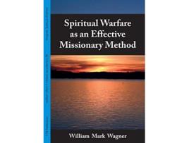 Livro Spiritual Warfare as an Effective Missionary Method de William Mark Wagner (Inglês)