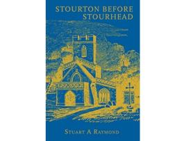 Livro Stourton before Stourhead A History of the Parish 15501750 de Stuart A Raymond (Inglês)