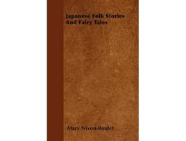 Livro Japanese Folk Stories And Fairy Tales de Mary NixonRoulet (Inglês)