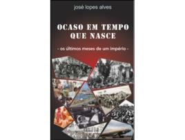Livro Ocaso em Tempo que Nasce de José Lopes Alves .