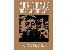 Livro These Are The Days Stories and Songs de Mick Thomas (Inglês)