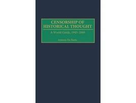 Livro Censorship of Historical Thought de Antoon de Baets (Inglês - Capa Dura)