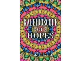 Livro Kaleidoscope Of Hopes de Neale Edwards (Inglês)