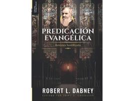 Livro Predicacion Evangelica Retorica Santificada Spanish Edition de Robert L Dabney e Jaime D Caballero (Espanhol)