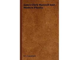 Livro James Clerk Maxwell And Modern Physics de RT Glazebook (Inglês)