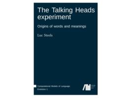 Livro The Talking Heads experiment Origins of words and meanings Computational Models of Language Evolution de Luc Steels (Inglês)