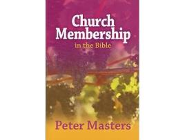 Livro Church Membership in the Bible de Peter Masters (Inglês)