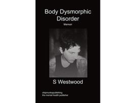 Livro Body Dysmorphic Disorder Memoir de S Westwood (Inglês)