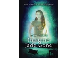 Livro Imagine Jade Gone de Wray Ardan (Inglês)