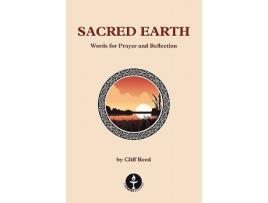 Livro Sacred Earth Words for Prayer and Reflection de Cliff Reed (Inglês)