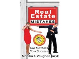 Livro Real Estate Mistakes Our Mistakes Your Success de Monika Jazyk e Vaughan Jazyk (Inglês)