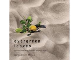 Livro Evergreen Leaves Recollections of My Journeys into Wild India de Gangadharan Menon (Inglês)