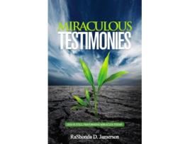 Livro Miraculous Testimonies God Is Still Performing Miracles Today de Rashonda D Jamerson (Inglês)
