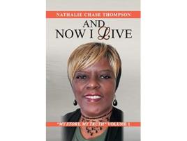 Livro And Now I Live My Story My Truth Volume 1 de Nathalie Chase Thompson (Inglês)