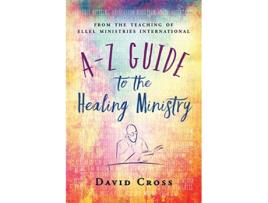 Livro AZ Guide to the Healing Ministry de David Cross (Inglês)