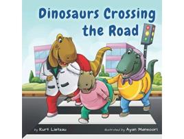 Livro Dinosaurs Crossing the Road de Kurt Lietzau (Inglês)
