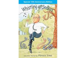 Livro Whistling at Snakes de Horace Sims (Inglês)