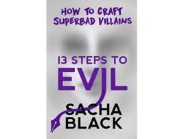 Livro 13 Steps to Evil How to Craft Superbad Villains de Sacha Black (Inglês)