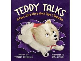 Livro Teddy Talks A Pawsitive Story About Type 1 Diabetes de Vanessa Messenger (Inglês)
