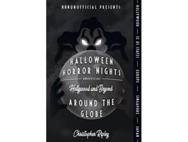 Livro Halloween Horror Nights Unofficial Around the Globe Hollywood and Beyond de Christopher Ripley (Inglês)
