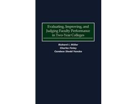 Livro Evaluating Improving and Judging Faculty Performance in TwoYear Colleges de Charles Finley, Richard I Miller et al. (Inglês - Capa Dura)