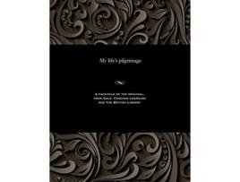 Livro My lifes pilgrimage de Thomas Catling (Inglês)
