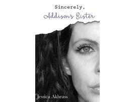Livro Sincerely Addisons Sister de Jessica Sharp Akhrass (Inglês)