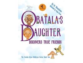 Livro Obatalas Daughter Discovers True Friends de Dr Winmilawe (Inglês)