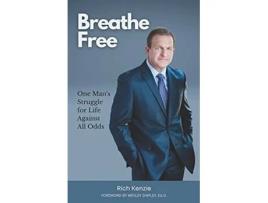 Livro Breathe Free One Mans Struggle for Life Against All Odds de Rich Kenzie (Inglês)