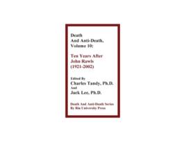 Livro Death and AntiDeath Volume 10 Ten Years After John Rawls 19212002 Death AntiDeath Paperback de Charles Tandy (Inglês)