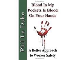 Livro Blood In My Pockets Is Blood On Your Hands de Phil La Duke (Inglês - Capa Dura)