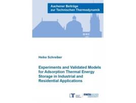 Livro Experiments and Validated Models for Adsorption Thermal Energy Storage in Industrial and Residential Applications de Dr Heike Schreiber (Inglês)
