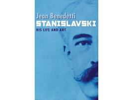 Livro Stanislavski His Life and Art de Jean Benedetti (Inglês)