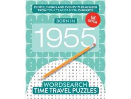 Livro Born in 1955 Your Life in Wordsearch Puzzles Time Travel Wordsearch Puzzles de Time Travel Puzzles (Inglês)