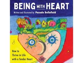 Livro Being with Heart How to Thrive in Life with a Tender Heart de Pascale Dellefield (Inglês)