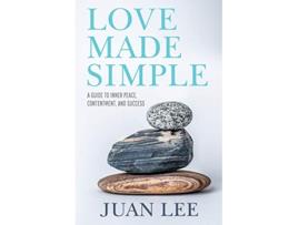 Livro Love Made Simple A Guide to Inner Peace Contentment and Success de Juan Lee (Inglês)