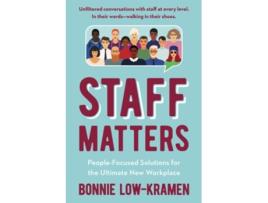 Livro Staff Matters PeopleFocused Solutions for the Ultimate New Workplace de Bonnie LowKramen (Inglês)