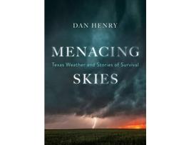 Livro Menacing Skies Texas Weather and Stories of Survival de Dan Henry (Inglês)