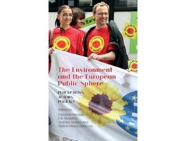 Livro The Environment and the European Public Sphere Perceptions Actors Policies de Anahita Grisoni (Inglês)