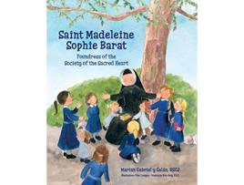 Livro Saint Madeleine Sophie Foundress of the Society of the Sacred Heart de Marian Gabriel Y Galán (Inglês)