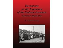 Livro Documents on the Expulsion of the Sudeten Germans Survivors Speak Out de Turnwald e Wilhelm (Inglês)